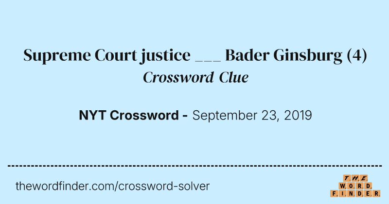 Supreme Court justice ___ Bader Ginsburg crossword clue image