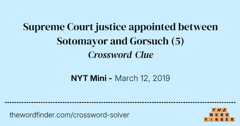 Supreme Court justice appointed between Sotomayor and Gorsuch crossword clue image