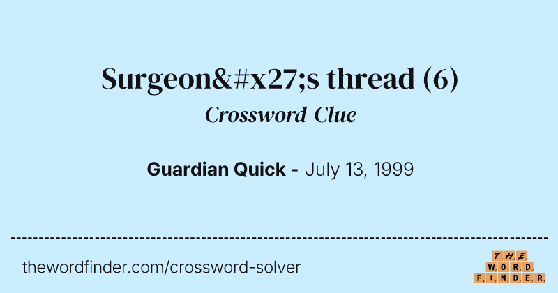 Surgeon's thread crossword clue image