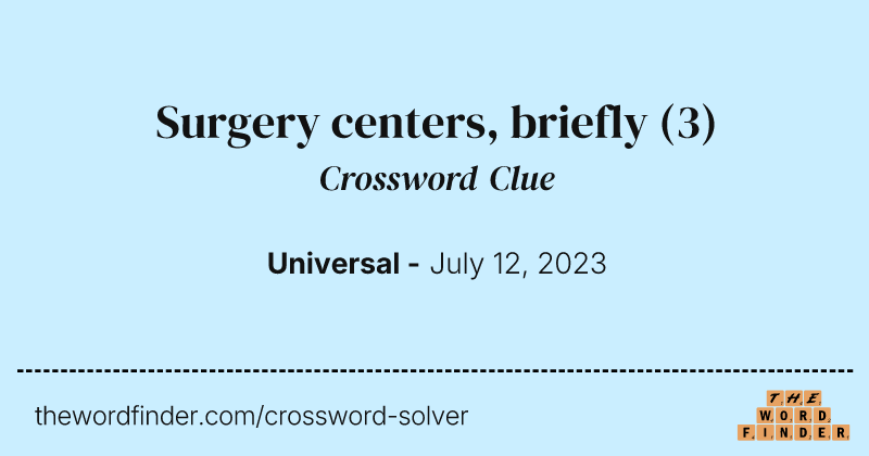 Surgery centers, briefly crossword clue image