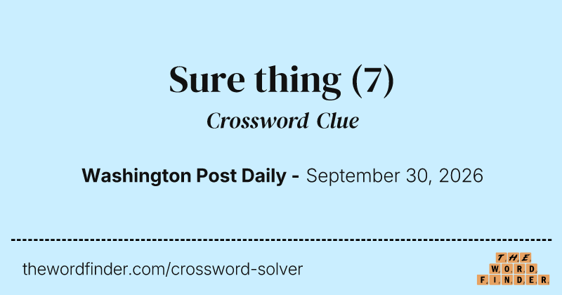 Sure thing crossword clue image