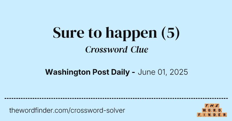 Sure to happen crossword clue image