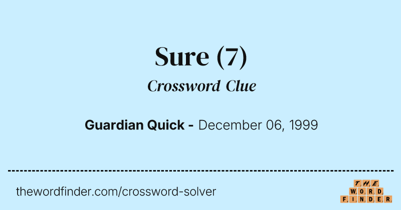 Sure crossword clue image