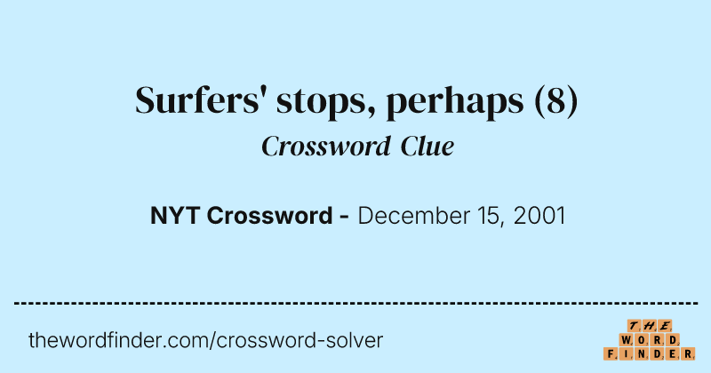 Surfers' stops, perhaps crossword clue image