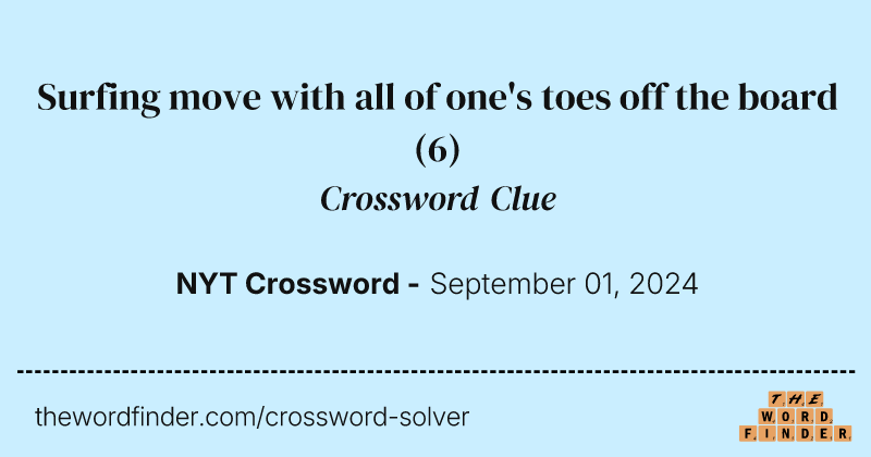 Surfing move with all of one's toes off the board crossword clue image