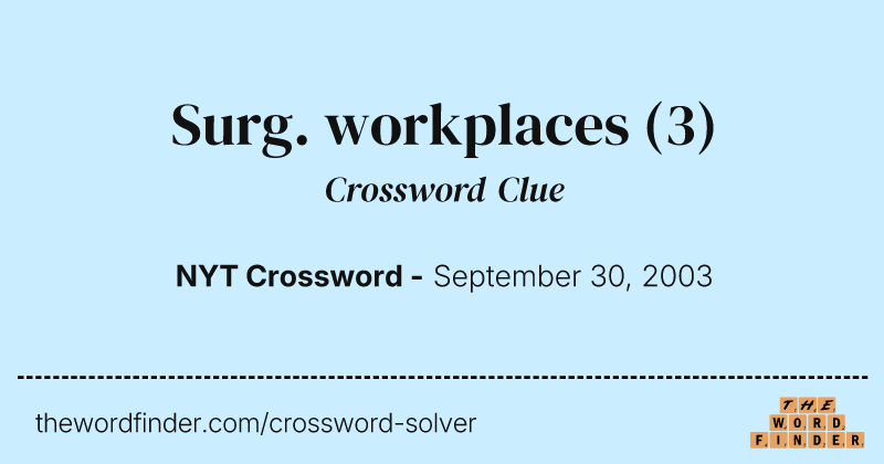 Surg. workplaces crossword clue image