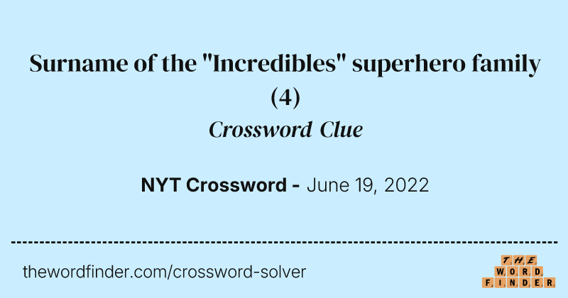 Surname of the "Incredibles" superhero family crossword clue image