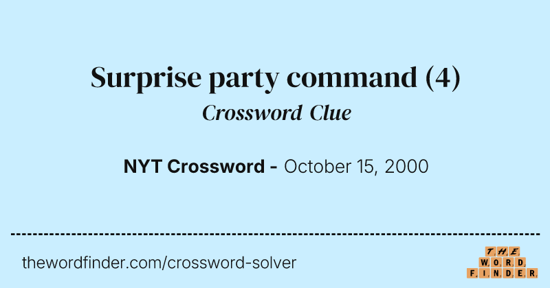 Surprise party command crossword clue image