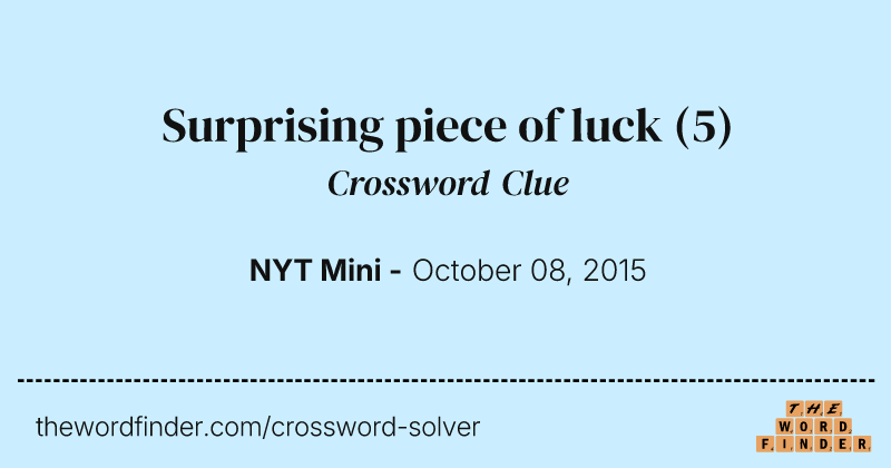 Surprising piece of luck crossword clue image