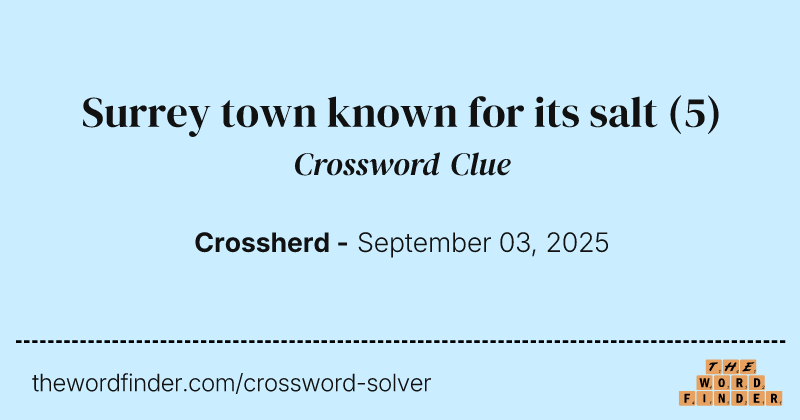 Surrey town known for its salt crossword clue image
