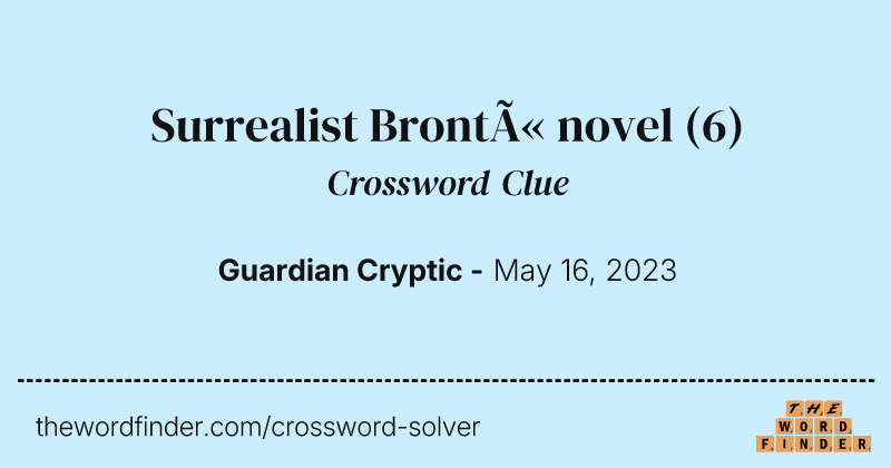 Surrealist Brontë novel crossword clue image