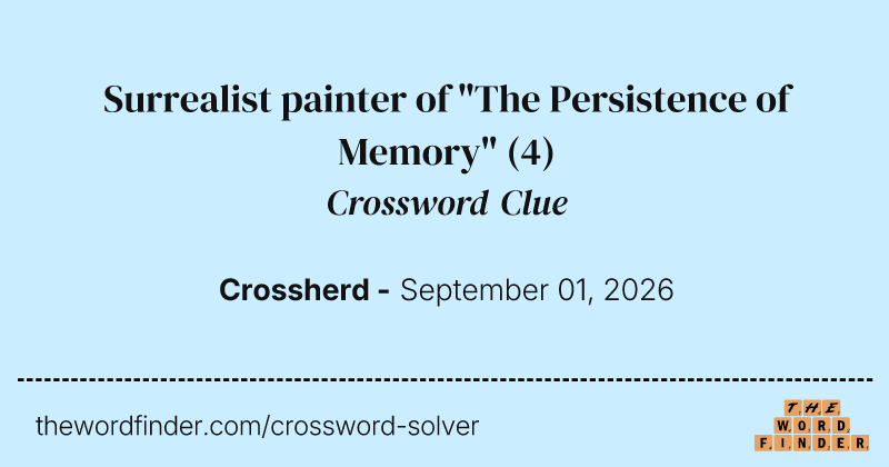 Surrealist painter of "The Persistence of Memory" crossword clue image