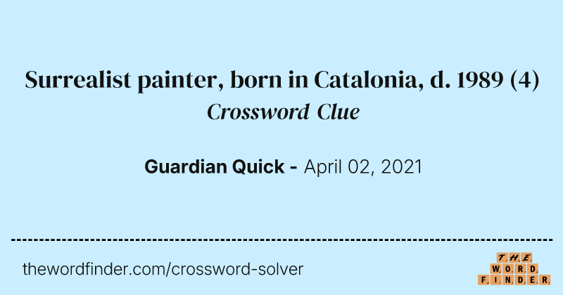 Surrealist painter, born in Catalonia, d. 1989 crossword clue image