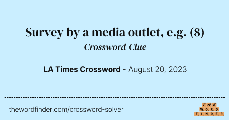 Survey by a media outlet, e.g. crossword clue image