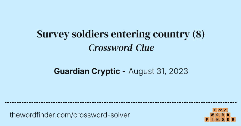 Survey soldiers entering country crossword clue image