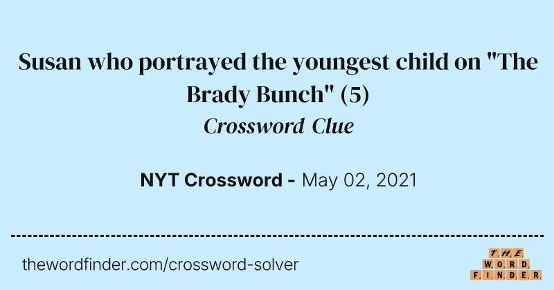 Susan who portrayed the youngest child on "The Brady Bunch" crossword clue image
