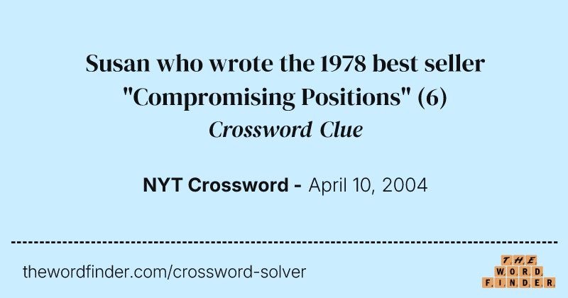 Susan who wrote the 1978 best seller "Compromising Positions" crossword clue image