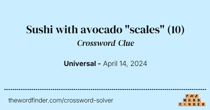 Sushi with avocado "scales" crossword clue image