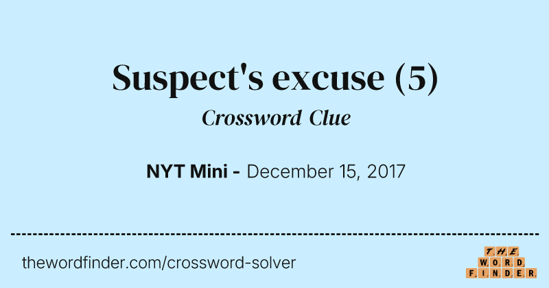 Suspect's excuse crossword clue image