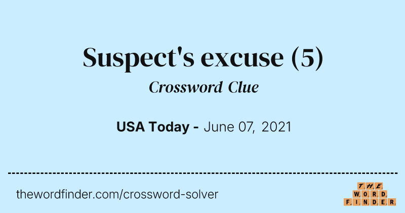Suspect's excuse crossword clue image