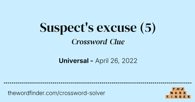 Suspect's excuse crossword clue image