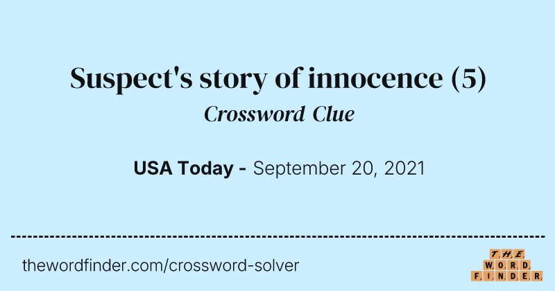 Suspect's story of innocence crossword clue image