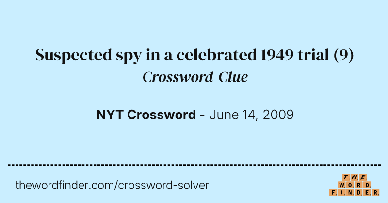 Suspected spy in a celebrated 1949 trial crossword clue image