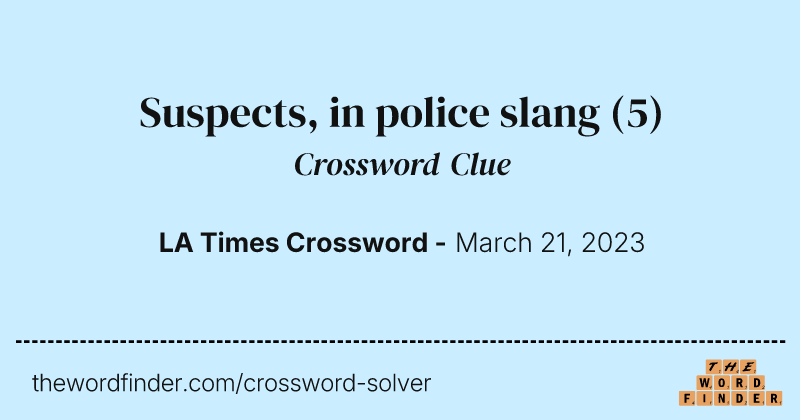 Suspects, in police slang crossword clue image