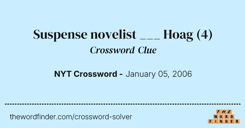 Suspense novelist ___ Hoag crossword clue image