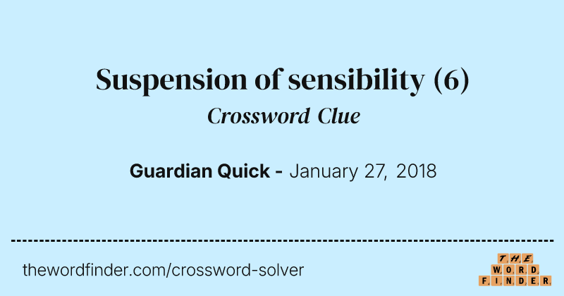 Suspension of sensibility crossword clue image