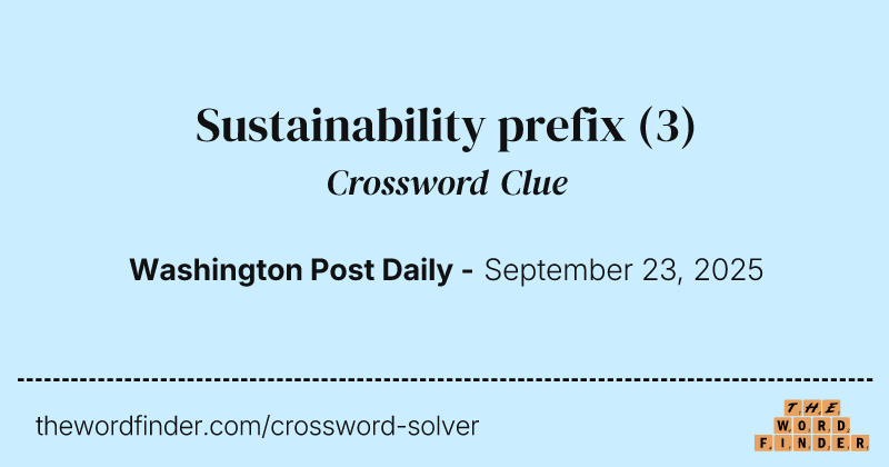 Sustainability prefix crossword clue image