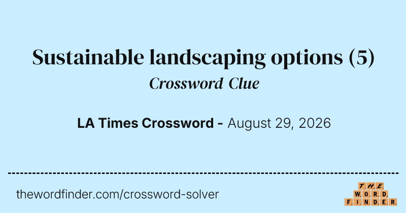 Sustainable landscaping options crossword clue image