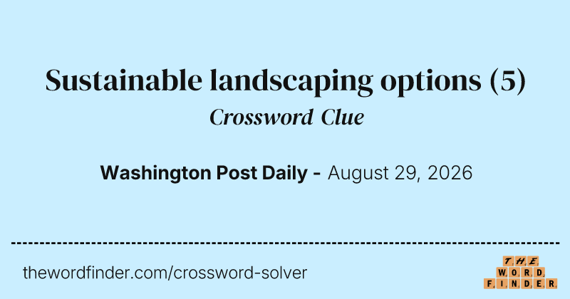 Sustainable landscaping options crossword clue image