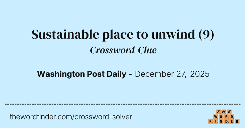 Sustainable place to unwind crossword clue image