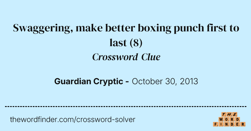 Swaggering, make better boxing punch first to last crossword clue image