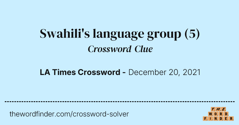 Swahili's language group crossword clue image