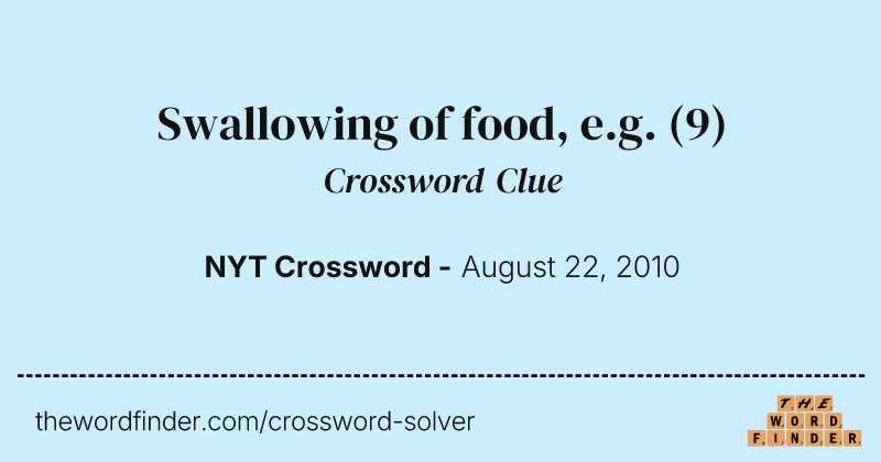 Swallowing of food, e.g. crossword clue image