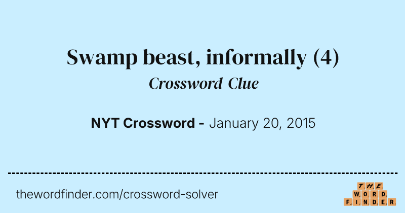 Swamp beast, informally crossword clue image