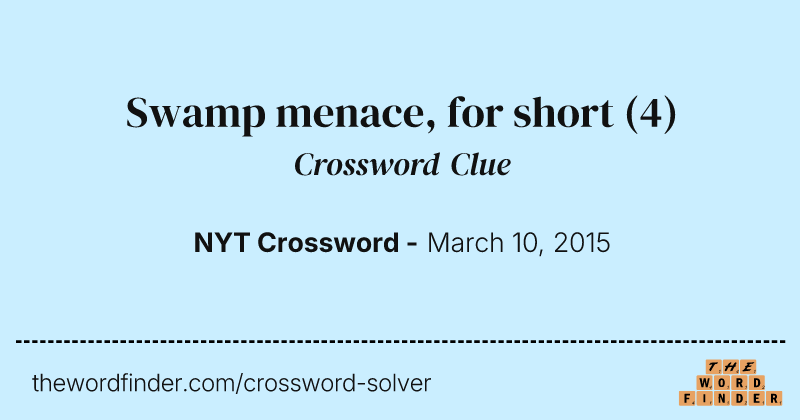 Swamp menace, for short crossword clue image