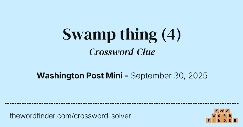 Swamp thing crossword clue image