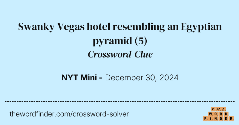 Swanky Vegas hotel resembling an Egyptian pyramid crossword clue image