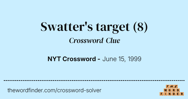 Swatter's target crossword clue image