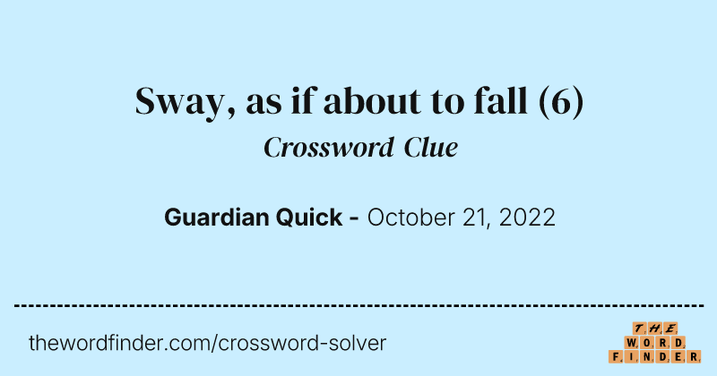 Sway, as if about to fall crossword clue image