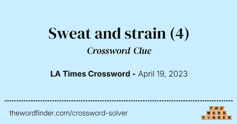 Sweat and strain crossword clue image