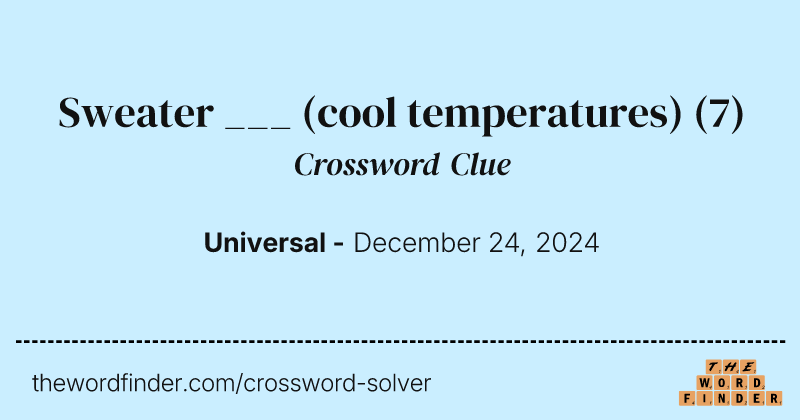 Sweater ___ (cool temperatures) crossword clue image