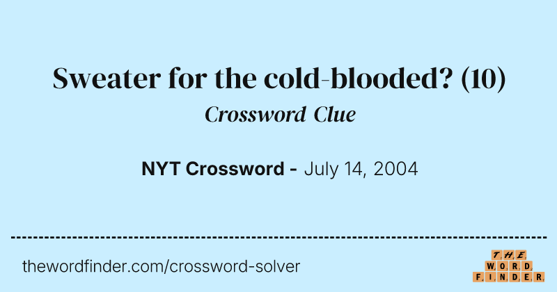 Sweater for the cold-blooded? crossword clue image