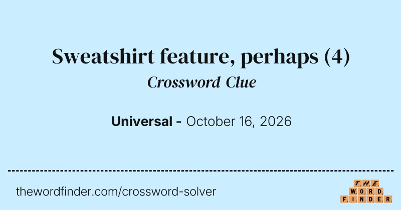 Sweatshirt feature, perhaps crossword clue image