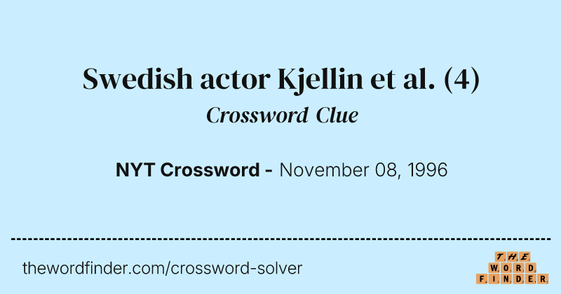 Swedish actor Kjellin et al. crossword clue image
