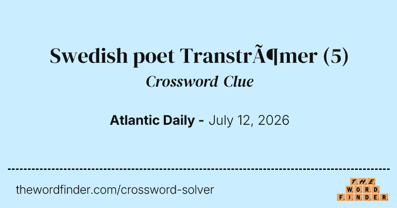 Swedish poet Tranströmer crossword clue image