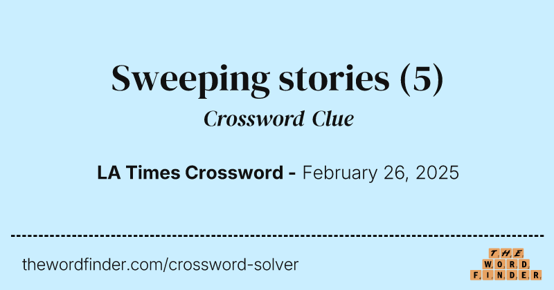 Sweeping stories crossword clue image